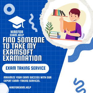 Find Someone To Take My ExamSoft Examination