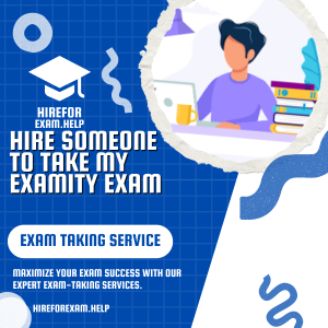 Hire Someone To Take My Examity Exam