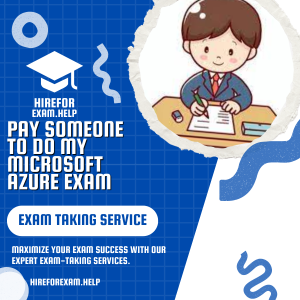 Pay Someone To Do My Microsoft Azure Exam